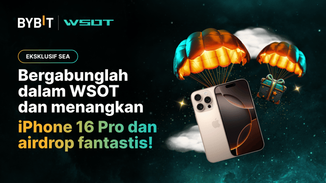 [Eksklusif SEA] Bergabunglah dalam WSOT untuk Memenangkan iPhone 16 Pro dan Ekstra Airdrop!
