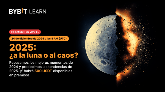 📣 ¡Ya en vivo! ¿A la luna o al caos?: resumen del mercado cripto en 2024 y predicciones para 2025 ¡y 500 USDT disponibles en premios!
