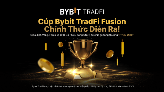 🏆 Cúp Bybit TradFi Fusion: Giao dịch và chia sẻ tổng thưởng 1.000.000 USDT!