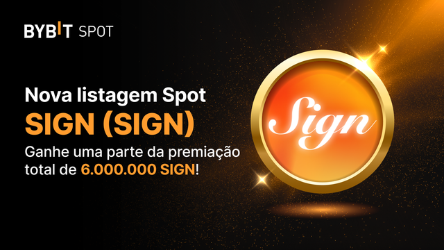 Nova Listagem: SIGN /USDT — Garanta parte do prêmio total de 6.000.000 SIGN!