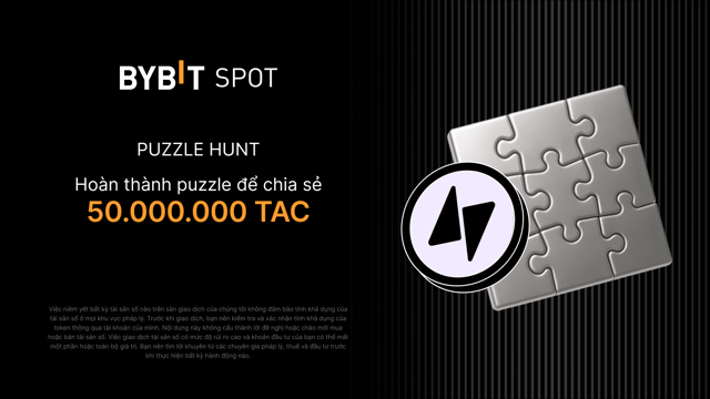 Hoàn thành puzzle và kiếm thưởng khủng: 50.000.000 TAC đang chờ bạn!
