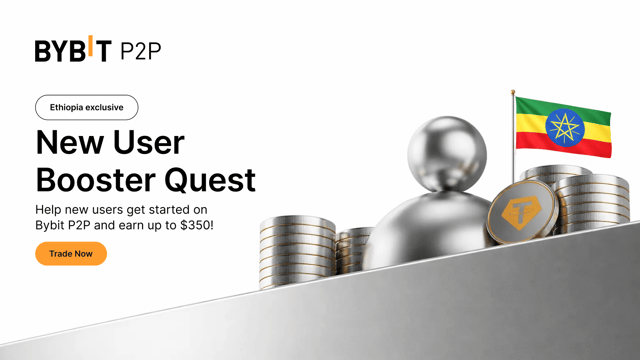 [Ethiopia exclusive] Earn up to $350 in rewards with New User Booster Quest!