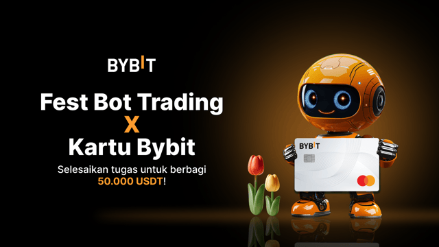 Fest Bot Trading x Kartu Bybit: Selesaikan Tugas untuk Berbagi 50.000 USDT!