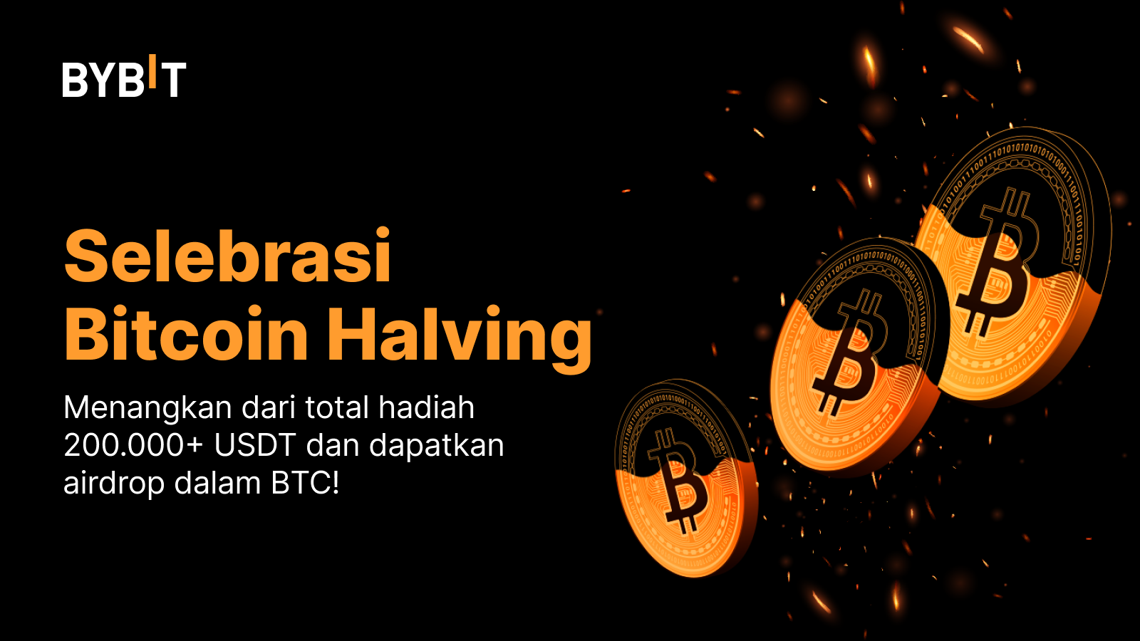 Bybit Announcement | Selebrasi Halving Bitcoin: Menangkan dari Total Hadiah  200.000+ USDT dan Airdrop BTC!
