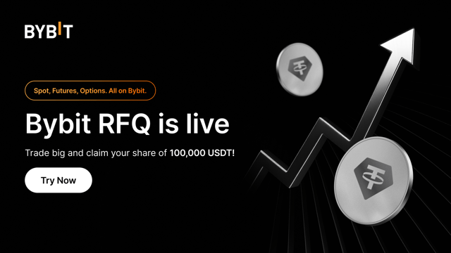 [Bybit RFQ] Trade big and claim your share of 100,000 USDT!