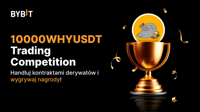 10000WHYUSDT  Konkurs handlowy: Handluj kontraktami perpetuali i wygraj nagrody z puli 20 000 USDT