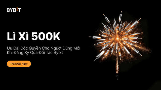 🧧 Lì Xì 500K Từ Bybit – Ưu Đãi Độc Quyền Cho Người Dùng Mới Qua Đối Tác