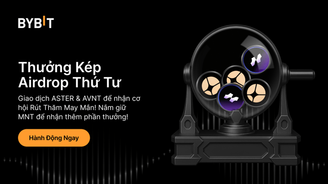 Thưởng Kép Airdrop Thứ Tư: Giao dịch ASTER & AVNT, hoặc nắm giữ USDT để chia sẻ phần thưởng $200.000!