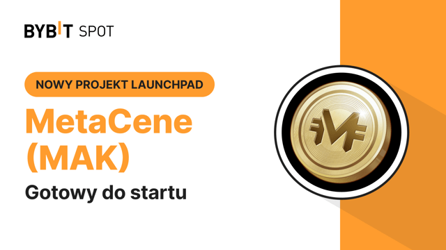 MetaCene (MAK) na Bybit Launchpad 3.0: Już dostępny