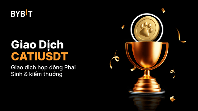 Cuộc Thi Giao Dịch CATIUSDT: Giao Dịch Hợp Đồng Vĩnh Viễn Và Chia Sẻ Tổng Thưởng 20.000 USDT