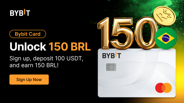 [Brazil Only] Bybit Card Limited Offer: Deposit 100 USDT and Unlock 150 BRL