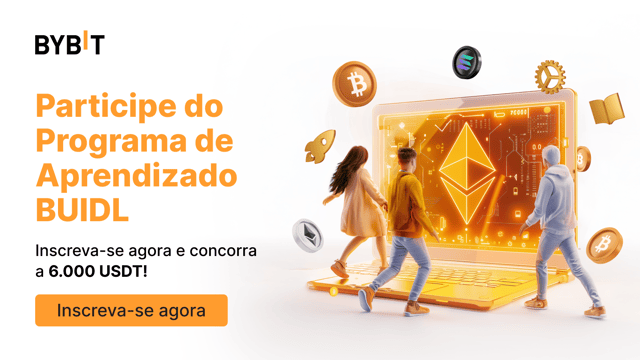 Programa de aprendizado Bybit BUIDL: Inscreva-se agora e concorra a 6.000 USDT!