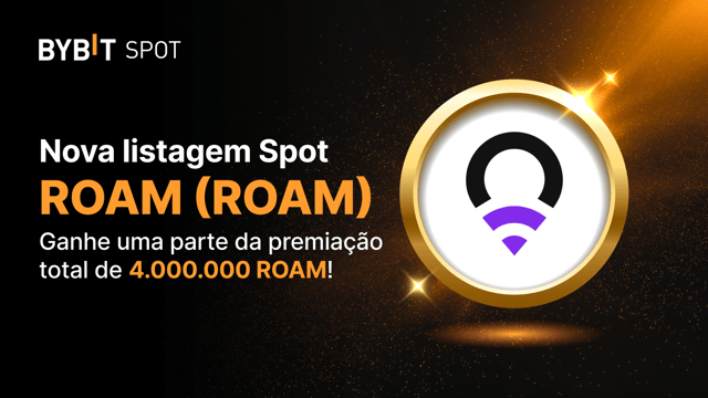 Nova Listagem: ROAM/USDT — Garanta parte do prêmio total de 4.000.000 ROAM!