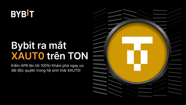 🚀 XAUT0 chính thức có mặt trên TON với APR lên đến 100% cùng Bybit Sinh Lời!