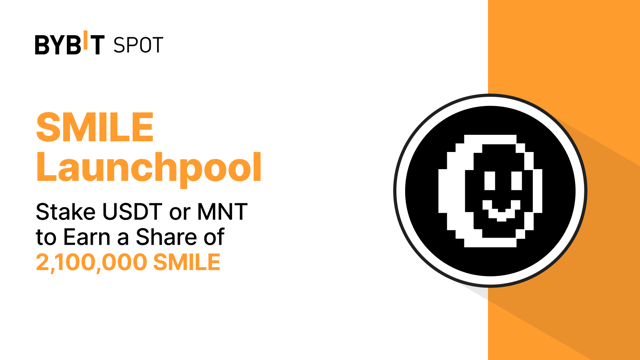 Bybit Launchpool: Stake USDT or MNT to Earn a Share of 2,100,000 SMILE!
