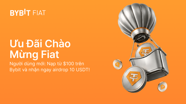 [Ưu Đãi Chào Mừng Fiat] Mua crypto trên Bybit và dễ dàng nhận 10 USDT!