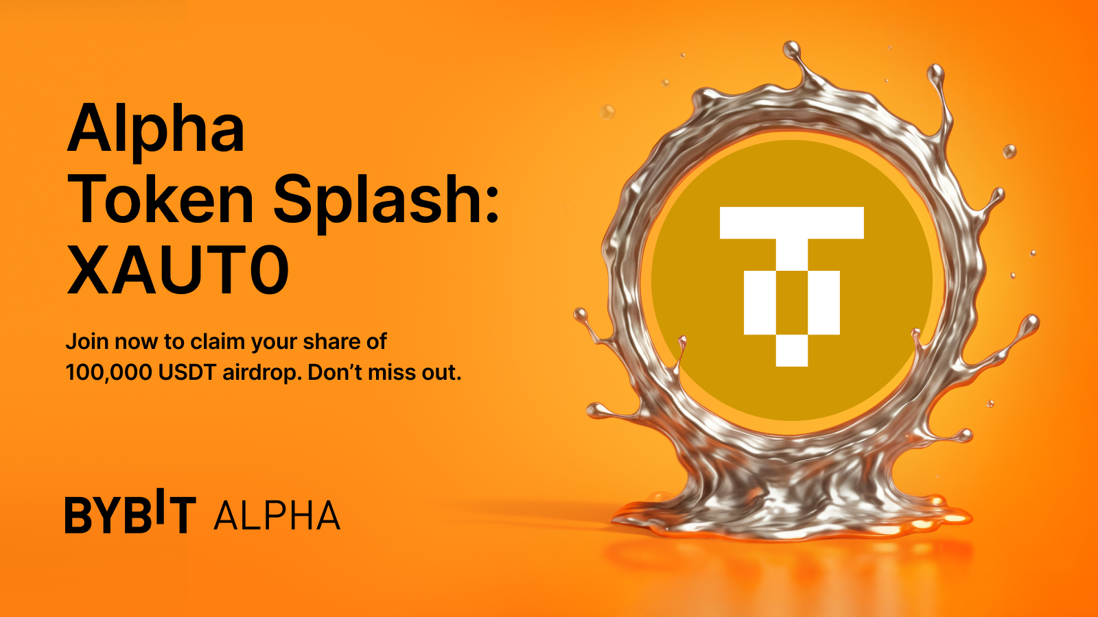 Bybit Announcement | XAUT0 Alpha Token Splash: Grab a share of the 100,000  USDT prize pool