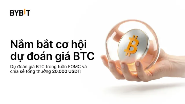 Đón sóng biến động FOMC: Dự đoán giá BTC ngay, chia sẻ 20.000 USDT!