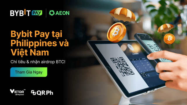 [Bybit Pay tại Philippines và Việt Nam] Chi tiêu & nhận airdrop BTC!