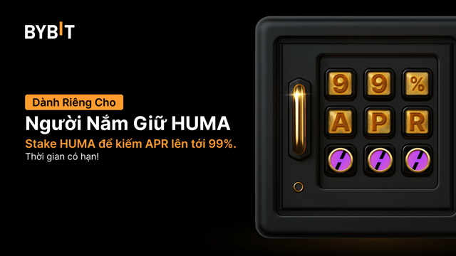 Tham gia bữa tiệc HUMA: Stake HUMA để tận hưởng APR 99% và chia sẻ tổng thưởng 1.500.000 HUMA!