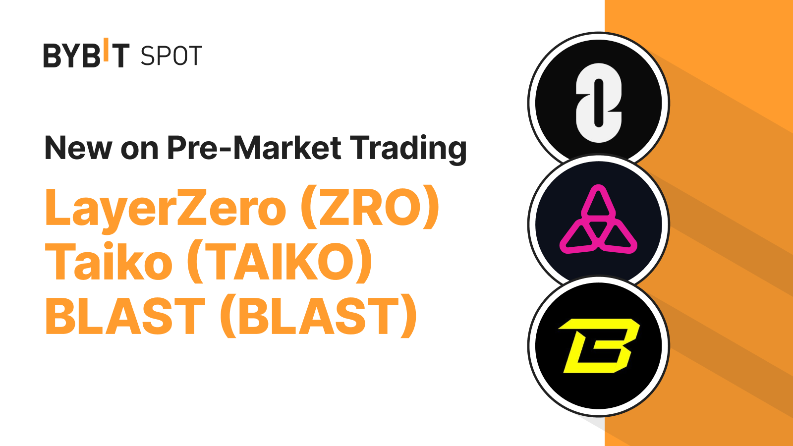 Bybit Announcement | Bybit Pre-Market Unveils LayerZero (ZRO), Taiko  (TAIKO) and BLAST (BLAST): Trade ZRO, TAIKO and BLAST Ahead of the Crowd