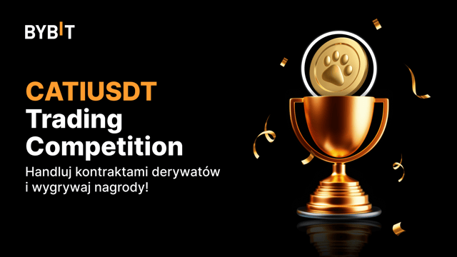 CATIUSDT Konkurs handlowy: Handluj kontraktami perpetual i wygraj nagrody z puli 20 000 USDT