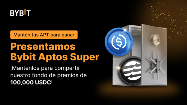 Bybit Aptos Super: ¡haz staking de APT para ganar 30,000 USDT, o haz trading para compartir parte de los 15,000 APT! 🚀
