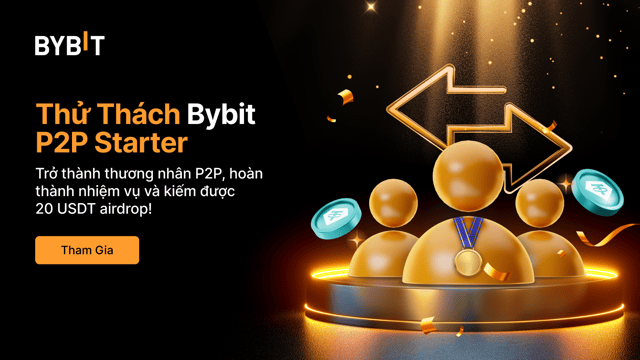 🚀 Thử Thách Bybit P2P Starter: Bắt đầu hành trình P2P của bạn và kiếm phần thưởng! 🌟