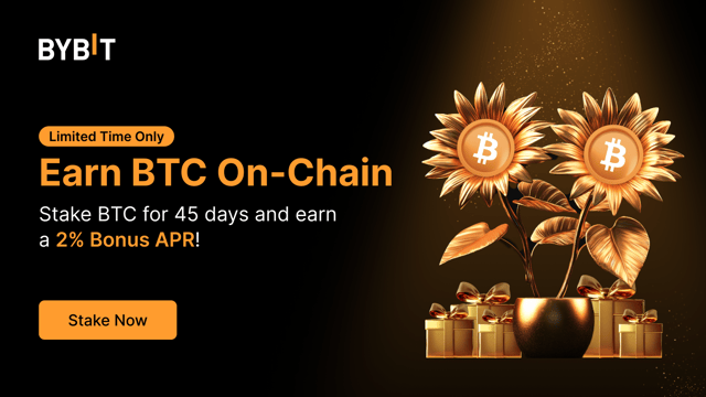 Limited Time Only: Stake BTC for 45 Days & Earn 2% Guaranteed APR with Bybit On-Chain Earn! 📈