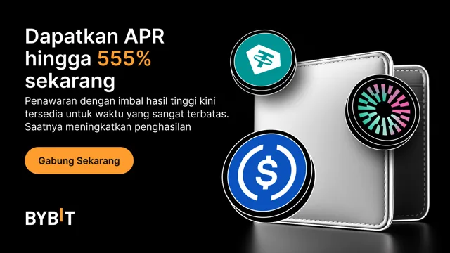 Untuk waktu yang sangat terbatas, dapatkan APR hingga 555% lewat penawaran Earn terbaru Bybit
