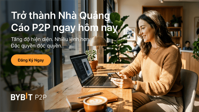 Bạn muốn trở thành người đăng quảng cáo P2P trên Bybit? Đây là tất cả những điều bạn cần biết!