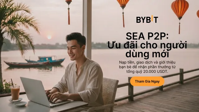 [Người dùng mới SEA] Tham gia Bybit P2P và hoàn thành các nhiệm vụ đơn giản để giành giải thưởng từ 20.000 USDT!!