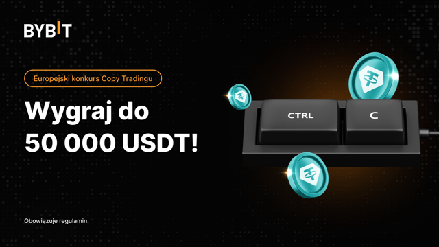 Europejski konkurs Copy Tradingu: wygraj do 50 000 USDT!