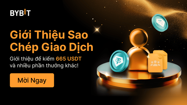 🧑‍🤝‍🧑 Mời Bạn Sao Chép Giao Dịch: Mời Bạn Bè, Kiếm Tới 665 USDT & Hơn Thế Nữa!