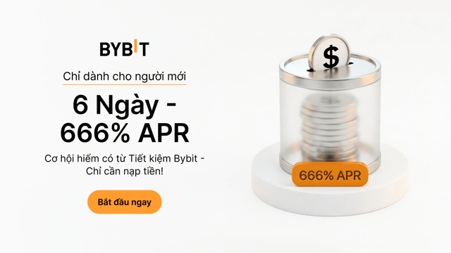 🇻🇳 Kiếm 666% APR trong 6 ngày – Ưu đãi Tiết kiệm dành cho người mới