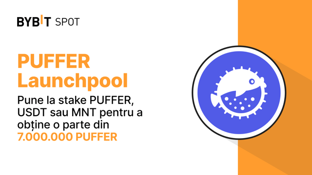 Bybit Launchpool: Pune la Stake PUFFER, USDT sau MNT pentru a câștiga o parte din 7.000.000 PUFFER!