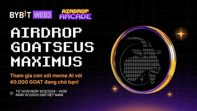 Airdrop Goatseus Maximus: Tham Gia Cơn Sốt Meme AI &amp; Chia Sẻ Tổng Thưởng 40.000 GOAT!