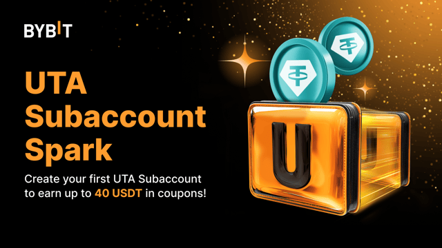 UTA Subaccount Spark: Earn Up to 40 USDT in Spot Coupons!