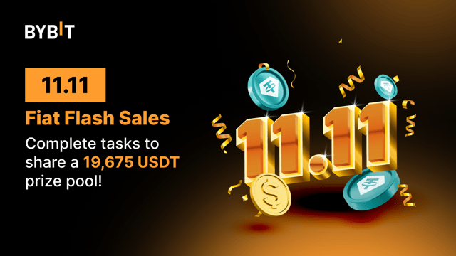 [Selected Countries Only] 11.11 Fiat Flash Sales: Complete Tasks to Share a 19,675 USDT Prize Pool!