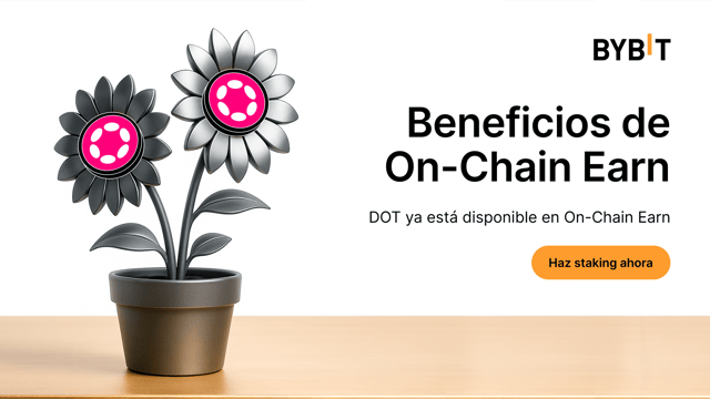 Bybit On-Chain Earn: ¡Polkadot (DOT) ya está disponible!