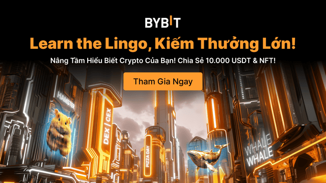 Learn the Lingo: Test Kiến Thức, Giành 10.000 USDT & NFT