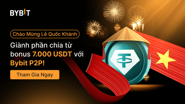 [Độc Quyền Việt Nam] Chào Mừng Lễ Quốc Khánh Nhận Phần Chia Từ Bonus 7.000 USDT Với Bybit P2P!