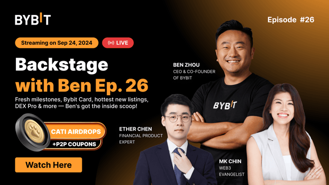 Backstage With Ben Ep. 26: Unveil Bybit’s Latest, Snag Juicy CATI Airdrops & More!
