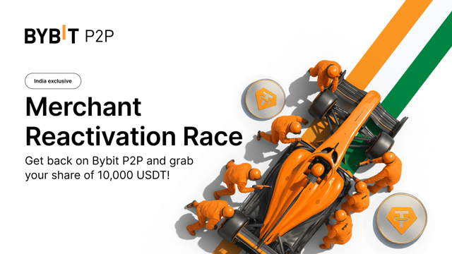 [India exclusive] Bybit P2P Merchant Reactivation Race: 10,000 USDT up for grabs!