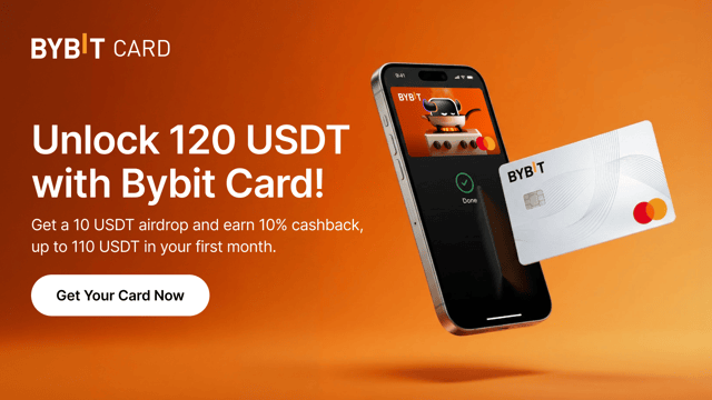 Bybit Card: Unlock up to 120 USDT welcome bonus
