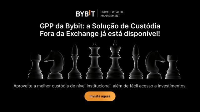 A Solução de Custódia para Clientes já está disponível no Gerenciamento de Patrimônio Privado (GPP) da Bybit
