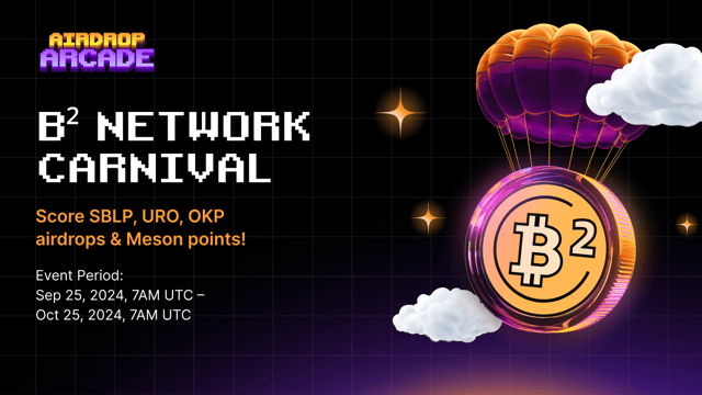 B² Network Carnival: Score SBLP, URO, OKP Airdrops & Meson Points!