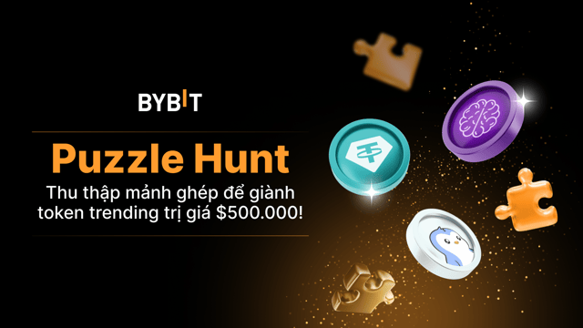 Dành Riêng Cho Người Dùng Mới! Tham gia Puzzle Hunt Để Giành Token Trending Trị Giá $500.000!