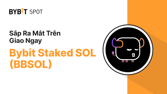 Niêm Yết Mới: BBSOL/USDT & BBSOL/USDC — Chia Tổng Thưởng 50,000 USDT!