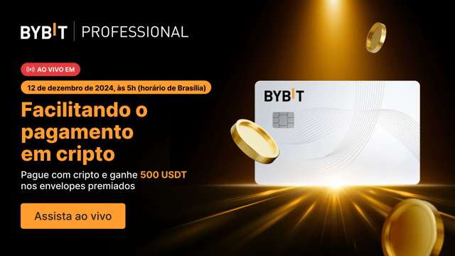 [Bybit Mastermind Episódio 4] Revolucione sua carteira: Simplifique o pagamento com cripto e ganhe parte de 500 USDT!